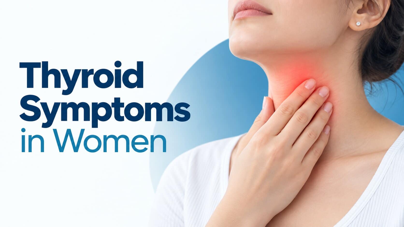 Thyroid Symptoms in Women: Signs & Causes